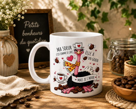 Mug  "Ma soeur elle a un grain"